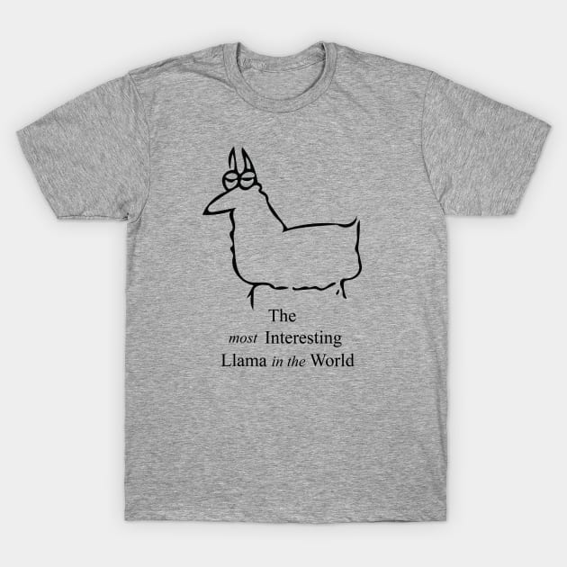 Most Interesting Llama T-Shirt by Cactux
